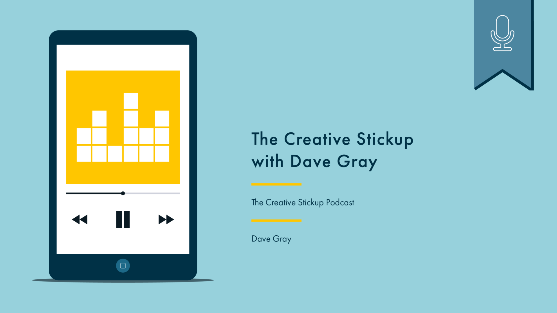 Phone with podcast artwork on the left. On the right reads “The Creative Stickup with Dave Gray, The Creative Stickup Podcast, Dave Gray.” Above is a blue flag with a white icon denoting that this is a podcast.
