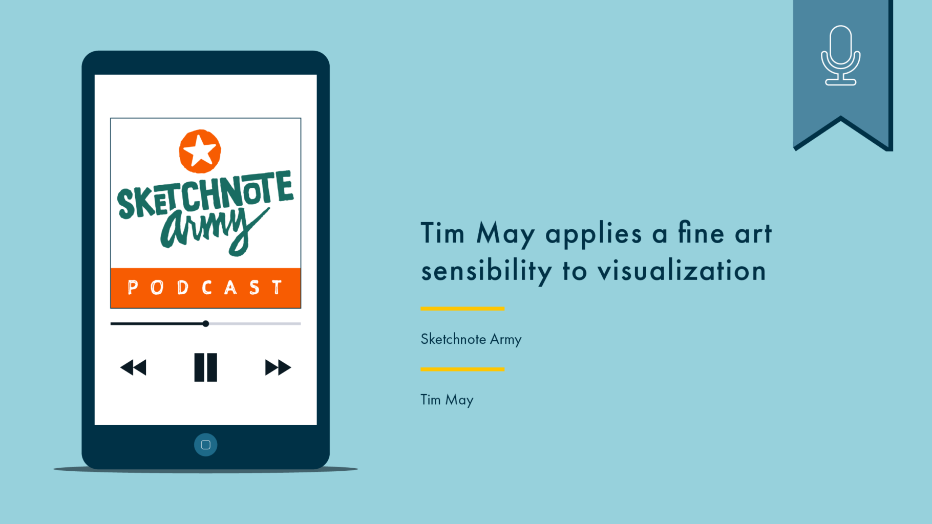 Phone with podcast artwork on the left. On the right reads “Tim May applies a fine art sensibility to visualization” Above is a blue flag with a white icon denoting that this is a podcast.